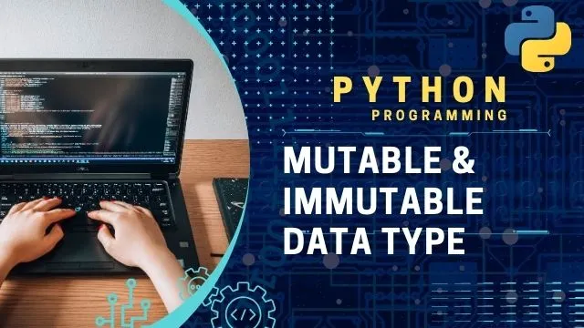 Mutable And Immutable Data Types In Python